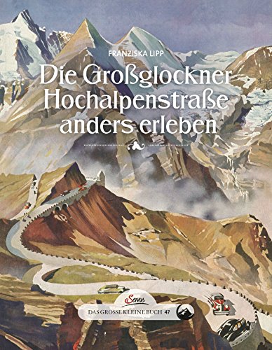 Beispielbild fr Das groe kleine Buch: Die Groglockner Hochalpenstrae anders erleben zum Verkauf von medimops