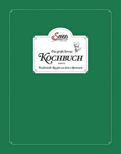 Stock image for Das groe Servus Kochbuch Band 2: Traditionelle Rezepte aus dem Alpenraum for sale by medimops