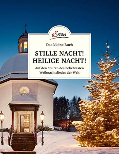 Beispielbild fr Das kleine Buch: Stille Nacht! Heilige Nacht!: Auf den Spuren des beliebtesten Weihnachtsliedes der Welt zum Verkauf von medimops