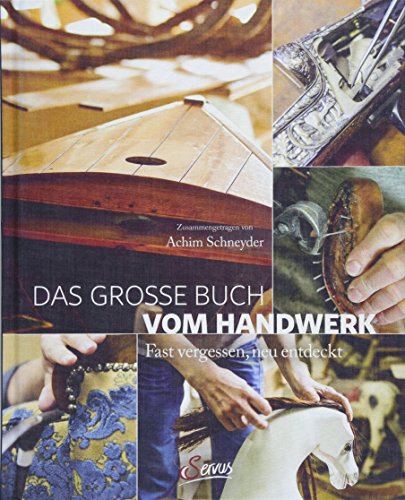 Imagen de archivo de Das groe Buch vom Handwerk: Fast vergessen, neu entdeckt a la venta por Revaluation Books