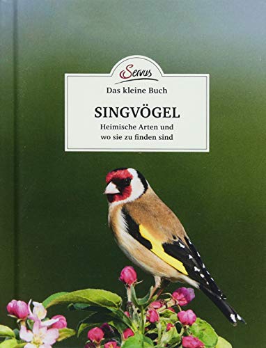 Beispielbild fr Das kleine Buch: Singvgel: Heimische Arten und wo sie zu finden sind zum Verkauf von medimops