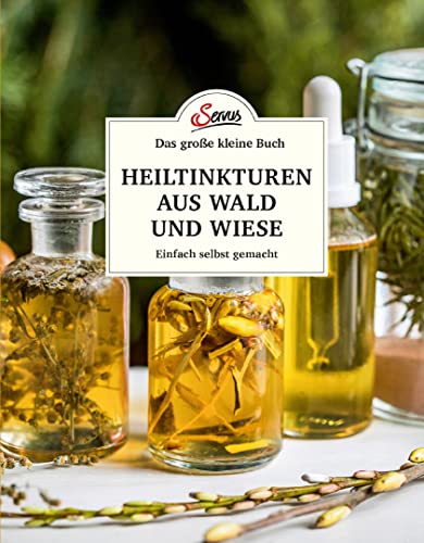 Beispielbild fr Das kleine Buch: Heiltinkturen aus Wald und Wiese: Einfach selbst gemacht zum Verkauf von medimops