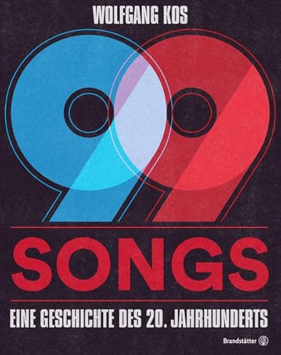 Stock image for 99 Songs - Eine Geschichte des 20. Jahrhunderts for sale by medimops