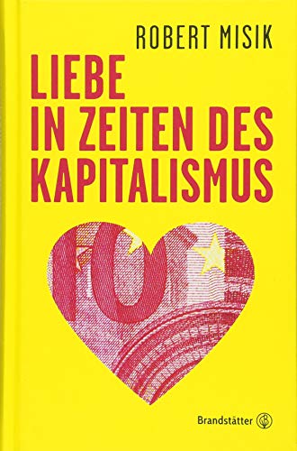 Stock image for Liebe in Zeiten des Kapitalismus - Unsere Gesellschaft in zehn Thesen for sale by medimops