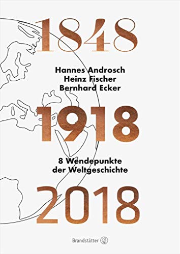 Beispielbild fr 1848-1918-2018 - 8 Wendepunkte der Weltgeschichte zum Verkauf von medimops