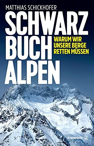 9783710601651: Schickhofer, M: Schwarzbuch Alpen
