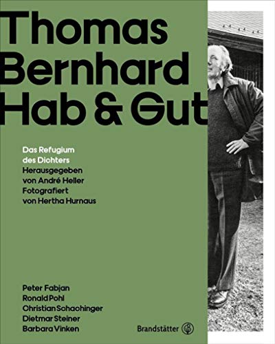 Beispielbild für Thomas Bernhard Hab & Gut: Das Refugium des Dichters. Der einzigartige Bildband zum 30. Todestag am 12. Februar 2019 zum Verkauf von medimops