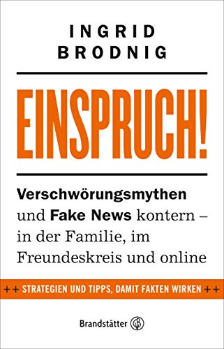 9783710605208: Einspruch!: Verschwrungsmythen und Fake News kontern - in der Familie, im Freundeskreis und online. Kluge Diskussionen ber Verschwrungstheorien lernen und Falschmeldungen erkennen.