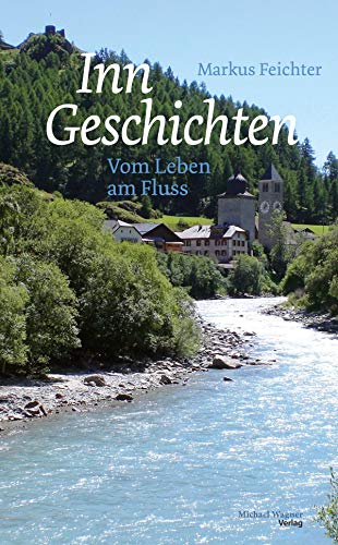 Beispielbild fr Inngeschichten: Vom Leben am Fluss zum Verkauf von Revaluation Books