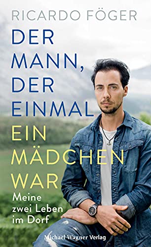 Beispielbild fr Der Mann, der einmal ein Mdchen war: Meine zwei Leben im Dorf zum Verkauf von Revaluation Books