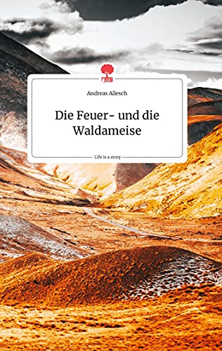 Imagen de archivo de Die Feuer- und die Waldameise. Life is a Story - story.one a la venta por medimops