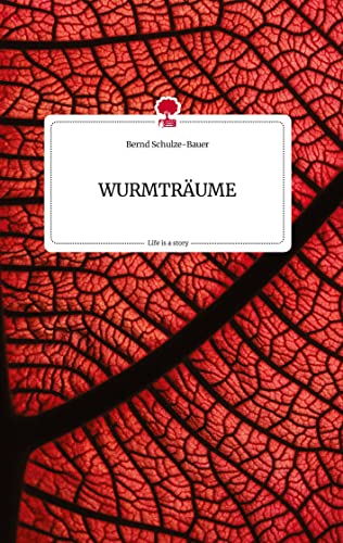 9783710814402: WURMTRUME. Life is a Story - story.one