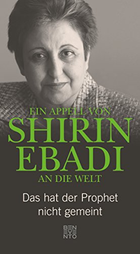 Beispielbild fr Ein Appell von Shirin Ebadi an die Welt: Das hat der Prophet nicht gemeint zum Verkauf von medimops