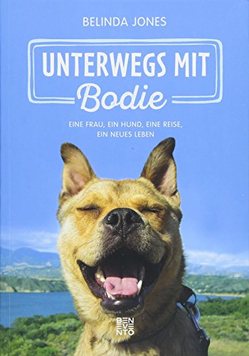 Beispielbild fr Unterwegs mit Bodie: Eine Frau, ein Hund, eine Reise, ein neues Leben zum Verkauf von medimops