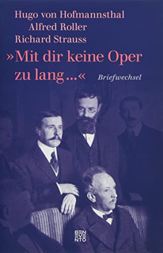 Beispielbild fr Mit dir keine Oper zu lang .: Briefwechsel: Hugo von Hofmannsthal, Richard Strauss, Alfred Roller zum Verkauf von medimops