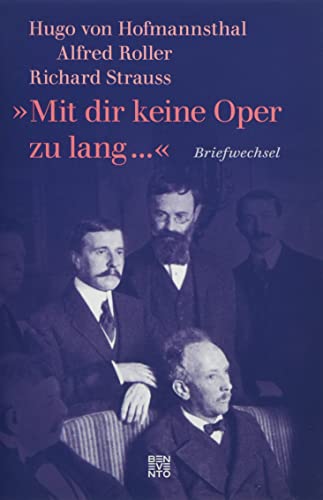 Mit dir keine Oper zu lang .« - Hugo Von Hofmannsthal