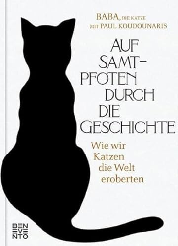 Imagen de archivo de Auf Samtpfoten durch die Geschichte: Wie wir Katzen die Welt eroberten a la venta por Revaluation Books