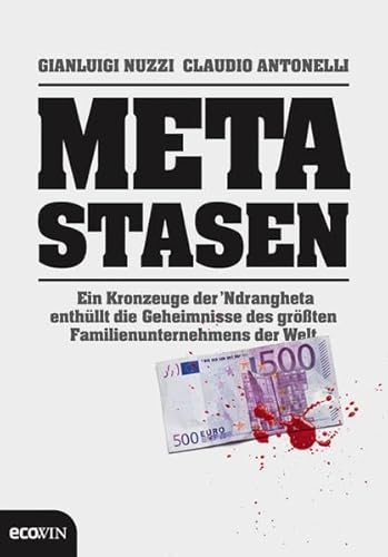 Stock image for Metastasen: Ein Kronzeuge der `Ndrangheta enthllt die Geheimnisse des grten Familienunternehmens der Welt for sale by medimops