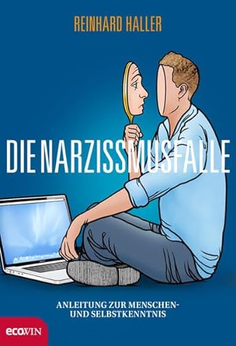 9783711000378: Die Narzissmusfalle: Anleitung zur Menschen- und Selbstkenntnis