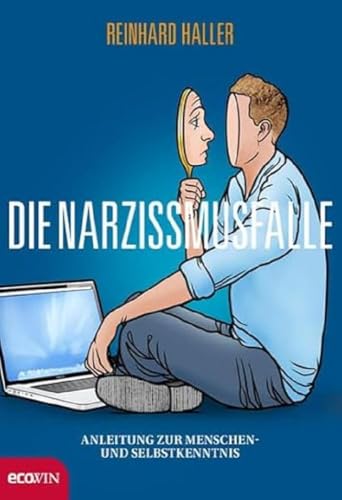 Imagen de archivo de Die Narzissmusfalle: Anleitung zur Menschen- und Selbstkenntnis a la venta por medimops