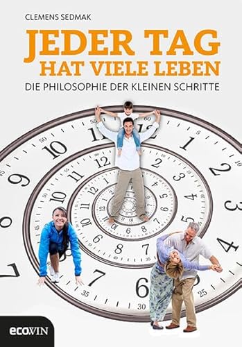 Stock image for Jeder Tag hat viele Leben: Die Philosophie der kleinen Schritte for sale by medimops