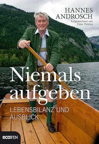 Niemals aufgeben. Lebensbilanz und Ausblick. - Androsch, Hannes und Peter Pelinka