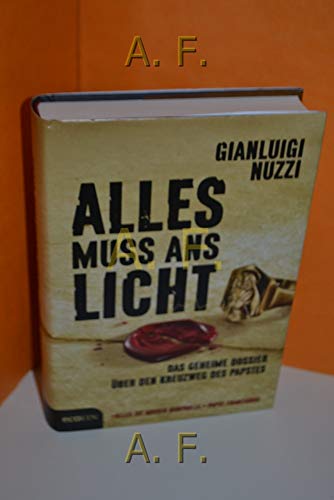 Stock image for Alles muss ans Licht: Das geheime Dossier ber den Kreuzweg des Papstes for sale by medimops