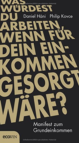 Image d?archive pour Was w�rdest du arbeiten, wenn f�r dein Einkommen gesorgt w�re?: Manifest zum Grundeinkommen