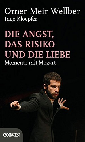 Beispielbild fr Die Angst, das Risiko und die Liebe: Momente mit Mozart zum Verkauf von AwesomeBooks
