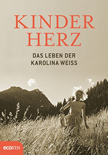 Stock image for Kinderherz: Das Leben der Karolina Weiss for sale by medimops