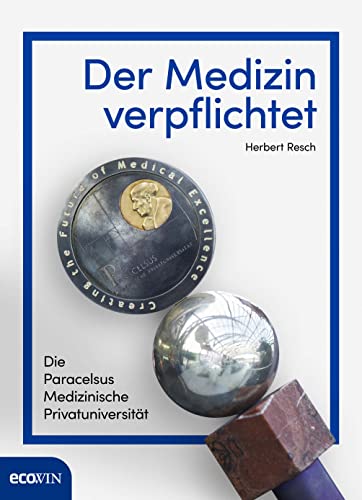 Stock image for Der Medizin verpflichtet: Die Paracelsus Medizinische Privatuniversitt for sale by medimops