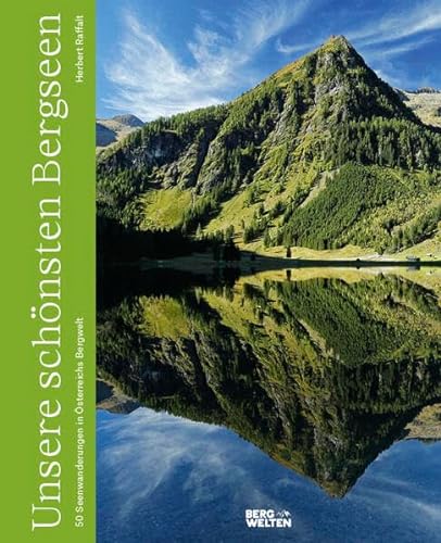 9783711200433: Unsere schnsten Bergseen: 50 Seenwanderungen in sterreichs Bergwelt