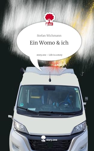 Stock image for Ein Womo & ich. Life is a Story - story.one for sale by BuchWeltWeit Ludwig Meier e.K.