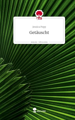 Stock image for Getuscht. Life is a Story - story.one for sale by BuchWeltWeit Ludwig Meier e.K.