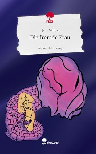 9783711522641: Die fremde Frau. Life is a Story - story.one