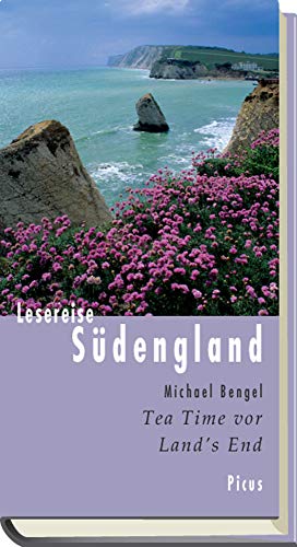 Lesereise Südengland : Tea Time vor Land's End - Michael Bengel