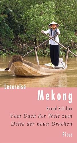 Lesereise Mekong. Vom Dach der Welt zum Delta der neun Drachen. (Picus Lesereisen). - Schiller, Bernd