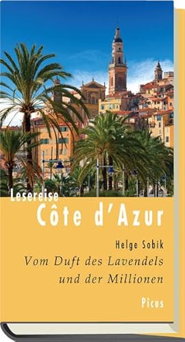 9783711710529: Lesereise Cte d'Azur.: Vom Duft des Lavendels und der Millionen