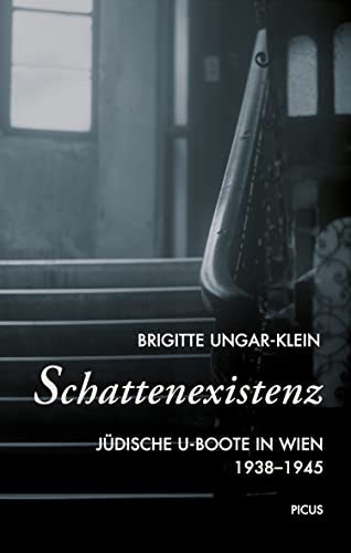 9783711720795: Schattenexistenz: Jdische U-Boote in Wien 1938-1945