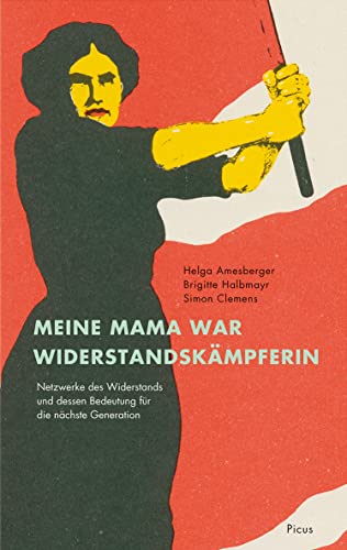 Stock image for Meine Mama war Widerstandskmpferin. for sale by SKULIMA Wiss. Versandbuchhandlung