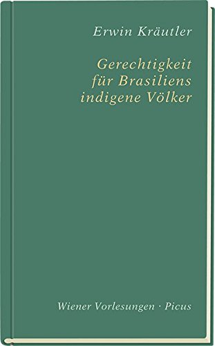 Beispielbild fr Gerechtigkeit fr Brasiliens indigene Vlker (Wiener Vorlesungen) zum Verkauf von medimops