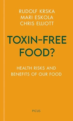 Stock image for Toxin-free Food?: Health Risks and Benefits of Our Food (Wiener Vorlesungen) for sale by medimops