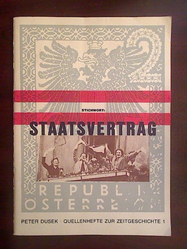 Beispielbild fr Stichwort: Staatsvertrag. Quellenhefte zur Zeitgeschichte 1 zum Verkauf von Antiquariat Ottakring 1160 Wien