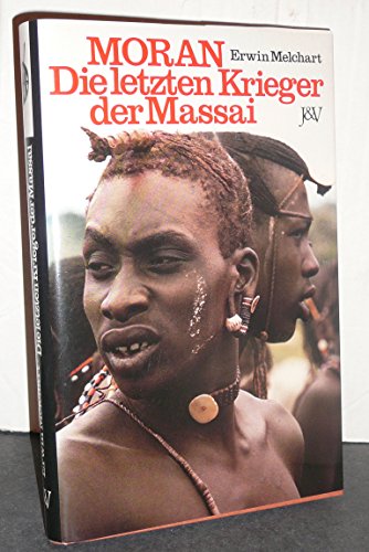 Moran. - Die letzten Krieger der Massai.