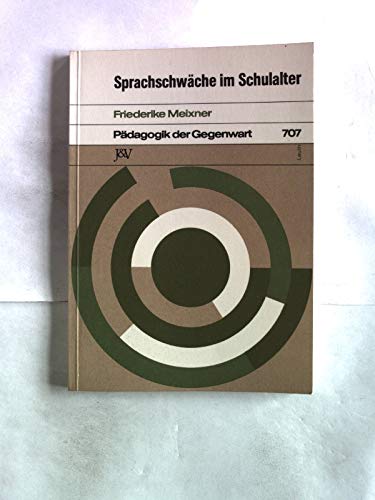 9783714153873: Sprachschwäche im Schulalter: Erkennung und Behebung (Pädagogik der Gegenwart) (German Edition)