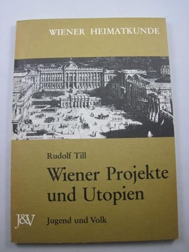 9783714162028: wiener_projekte_und_utopien-nicht_verwirklichte_wiener_plane_aus_3_jahrhunderten