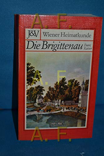 Beispielbild fr Die Brigittenau zum Verkauf von Antiquariat Buchtip Vera Eder-Haumer