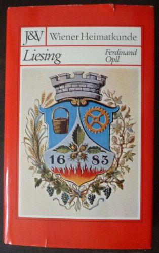 Liesing: Geschichte des 23. Wiener Gemeindebezirkes und seiner alten Orte - Ferdinand, Opll