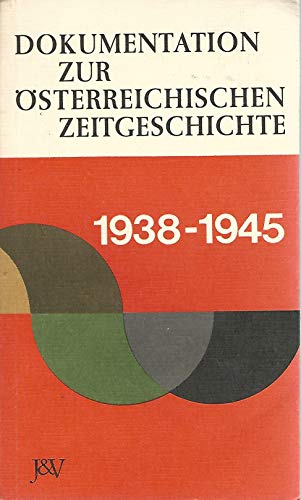 Stock image for Dokumentation zur sterreichischen Zeitgeschichte 1938-1945 for sale by medimops