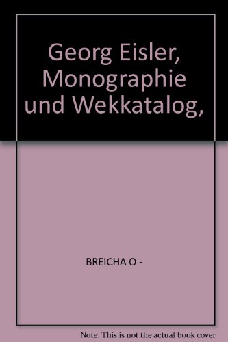Beispielbild fr Georg Eisler. Monographie und Werkkatalog. zum Verkauf von Buchhandlung Gerhard Hcher